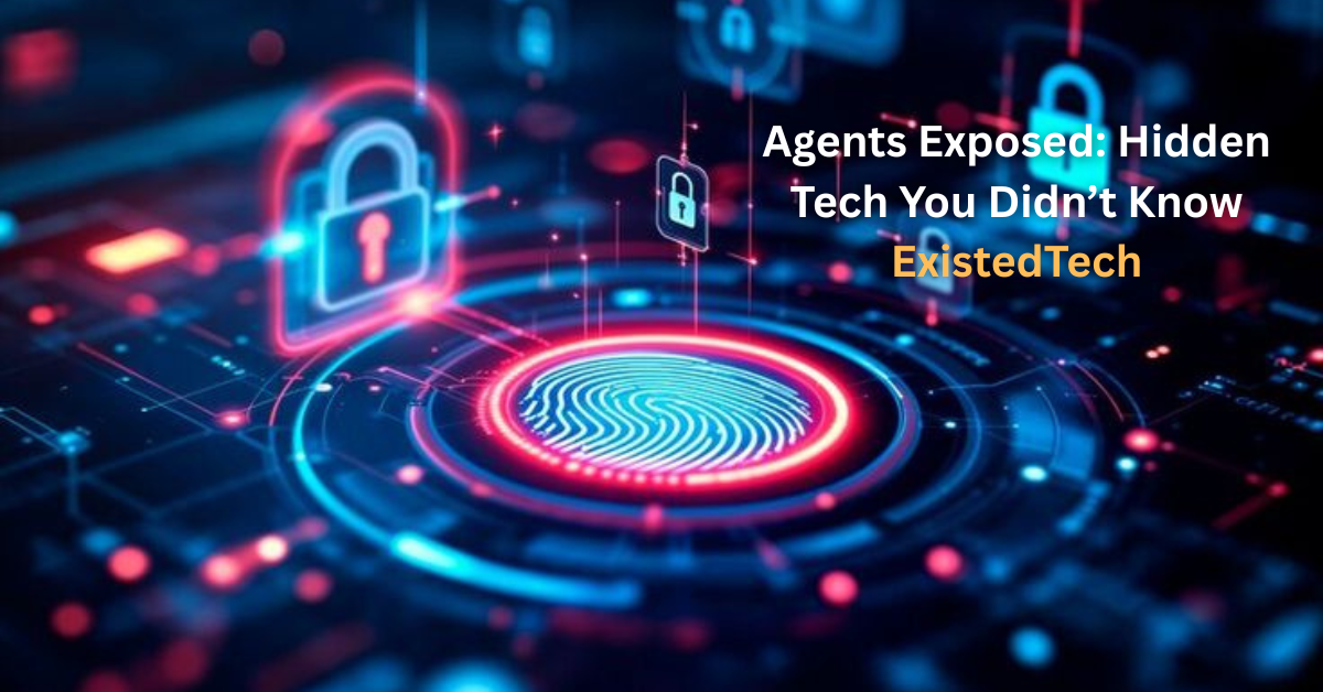 Agents Exposed: Hidden Tech You Didn’t Know Existed Tech